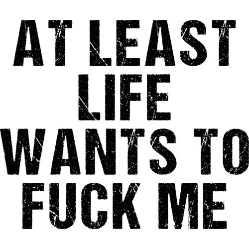 Life Wants To Fuck Me Thumbnail