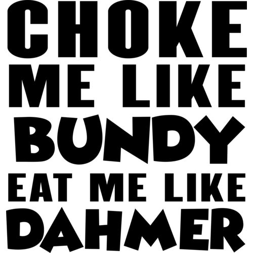 Choke Me Like Bundy Thumbnail