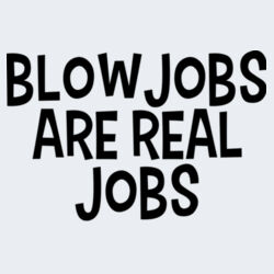 Blowjobs Are Real Jobs - GD01 Softstyle Adult T-Shirt Design