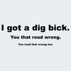 Dig Bick - GD72 Softstyle® Ladies' T-Shirt Design