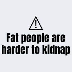 Fat People Are Harder To Kidnap - GD01 Softstyle Adult T-Shirt Design