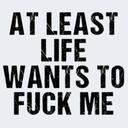Life Wants To Fuck Me - GD12 Softstyle® Adult Tank Top Design