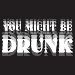 You Might Be Drunk - B645 Vintage Snapback Trucker Design