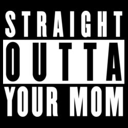 Your Mom - GD72 Softstyle® Ladies' T-Shirt Design