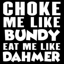 Choke Me Like Bundy - GD11 Softstyle® Adult Long Sleeve T-Shirt Design