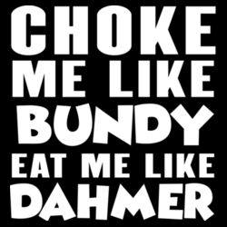 Choke Me Like Bundy - Heavy Blend™ Adult Hooded Sweatshirt Design