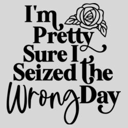 Seized The Wrong Day - 16oz Frosted Glass Beer Stein Design