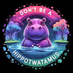 Don't Be A Hippotwatamus - PC01 8cm Round Sew-On Patch Design