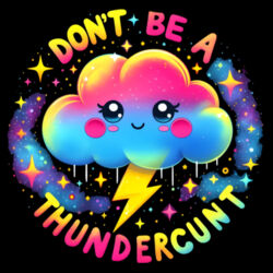Don't Be A Thundercunt - GD72 Softstyle® Ladies' T-Shirt Design