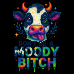 Don't Be A Moody Bitch - GD72 Softstyle® Ladies' T-Shirt Design