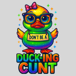 Don't Be A Ducking Cunt - 10oz Coffee Mug Design