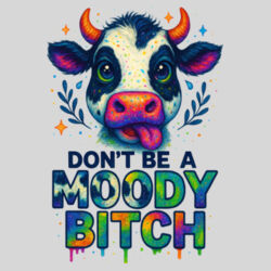 Don't Be A Moody Bitch - 9cm Square Hardback Drinks Coaster Design