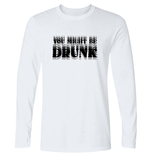 You Might Be Drunk - GD11 Softstyle® Adult Long Sleeve T-Shirt Thumbnail