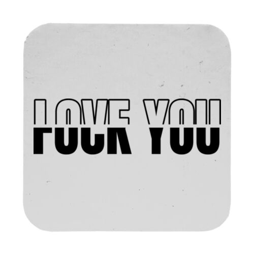 Love You Fuck You - 9cm Square Hardback Drinks Coaster Thumbnail