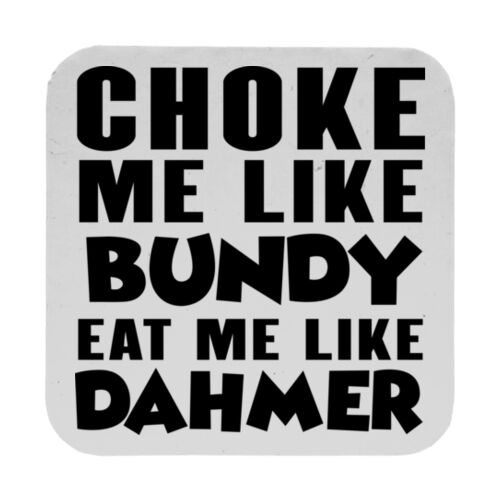Choke Me Like Bundy - 9cm Square Hardback Drinks Coaster Thumbnail