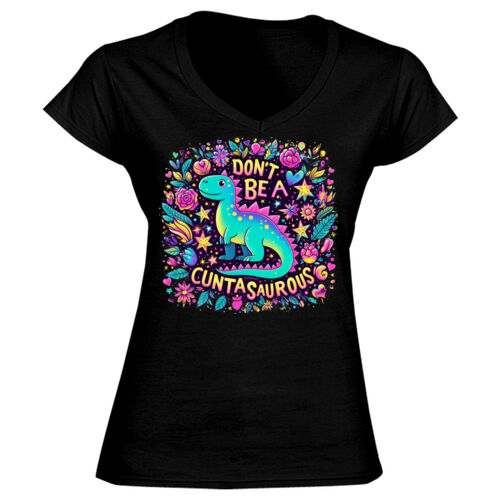 Don't Be A Cuntasaurous - GD78 Softstyle® Ladies' V-Neck T-Shirt Thumbnail