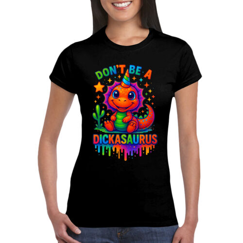 Don't Be A Dickasaurous - GD72 Softstyle® Ladies' T-Shirt Thumbnail