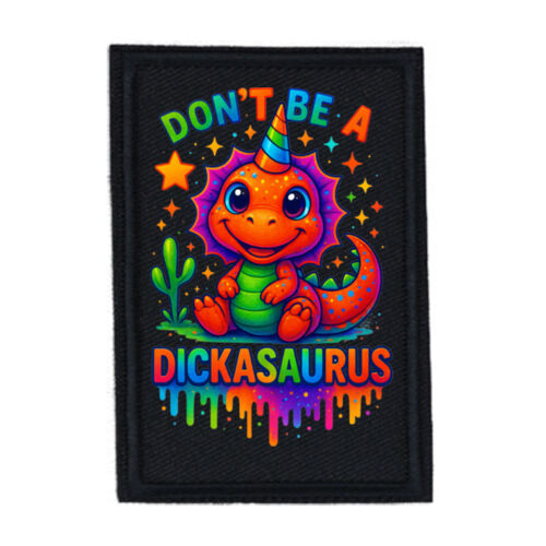 Don't Be A Dickasaurous - PR01 Portrait 8cm x 12cm Rectangle Sew-On Patch Thumbnail