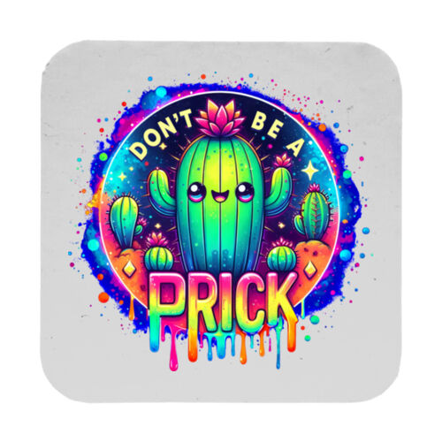 Don't Be A Prick - 9cm Square Hardback Drinks Coaster Thumbnail