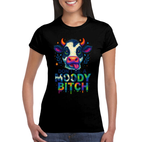Don't Be A Moody Bitch - GD72 Softstyle® Ladies' T-Shirt Thumbnail
