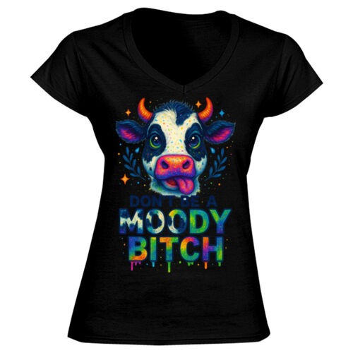 Don't Be A Moody Bitch - GD78 Softstyle® Ladies' V-Neck T-Shirt Thumbnail