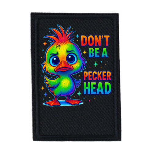 Don't Be A Peckerhead - PR01 Portrait 8cm x 12cm Rectangle Sew-On Patch Thumbnail